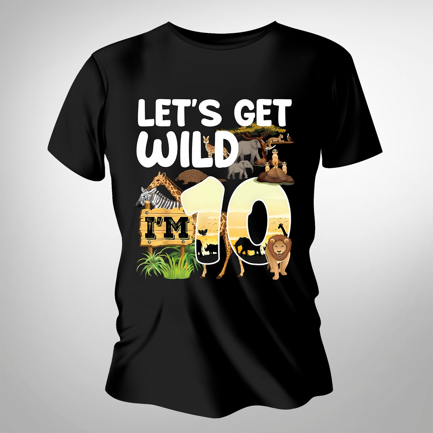 I'm 10, LET'S GET WILD