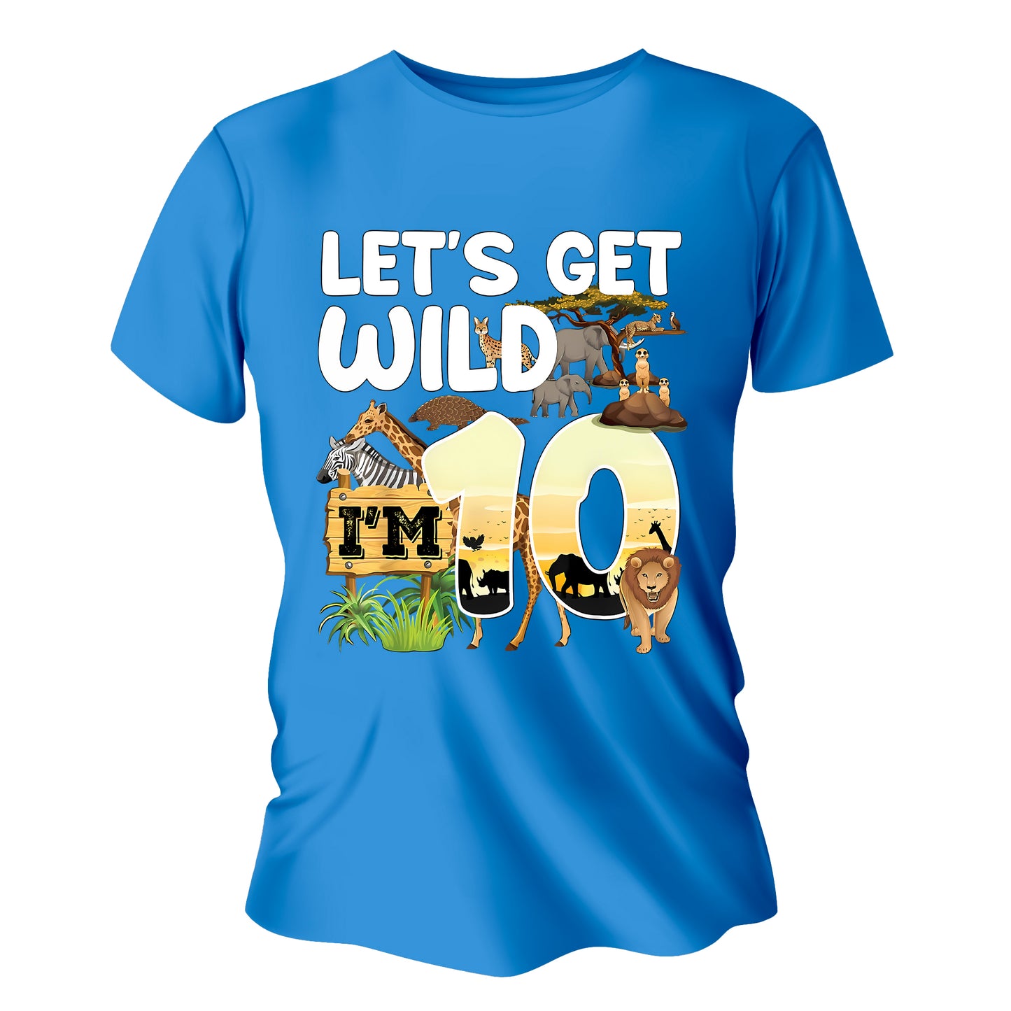 I'm 10, LET'S GET WILD