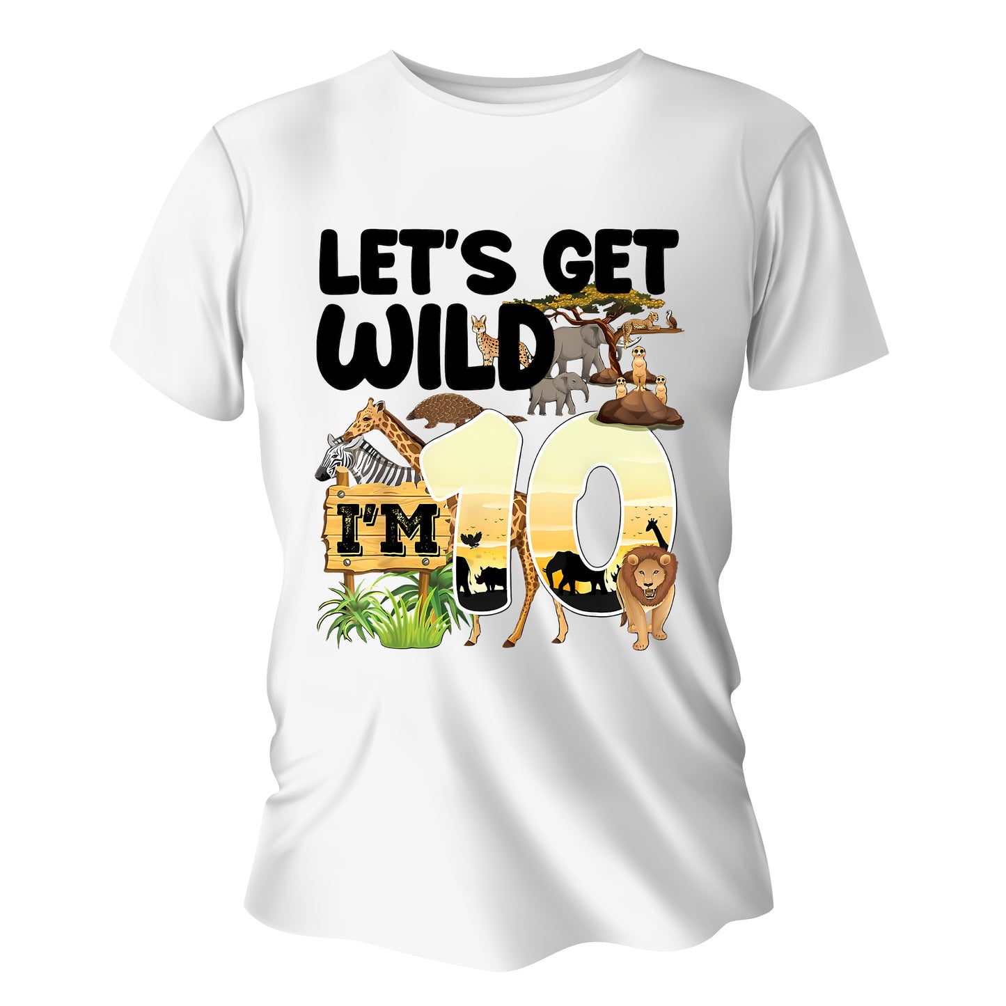 I'm 10, LET'S GET WILD